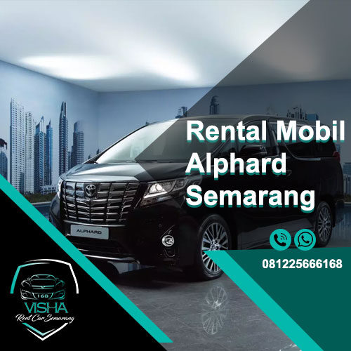 Rental Mobil Alphard Semarang